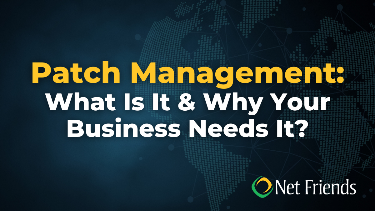 Patch Management What It Is & Why Your Business Needs It